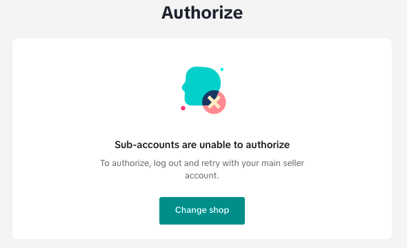 TikTok's Authorize page showing "Sub-accounts are unable to authorize. To authorize, log out and retry with your main seller account."