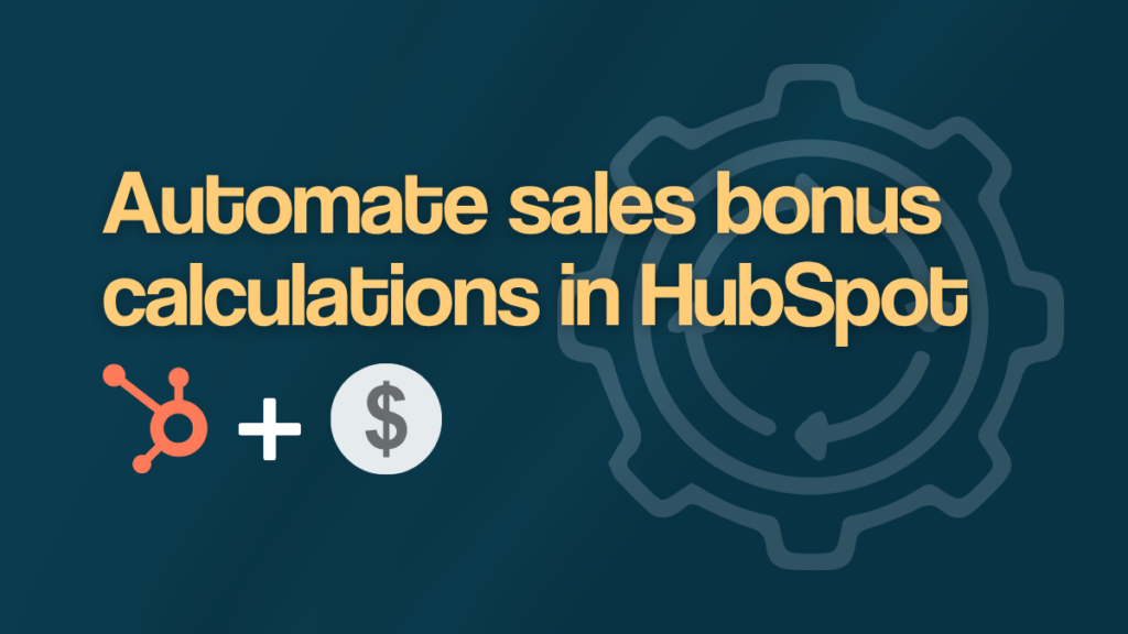 Automated sales bonus calculations from HubSpot deal data