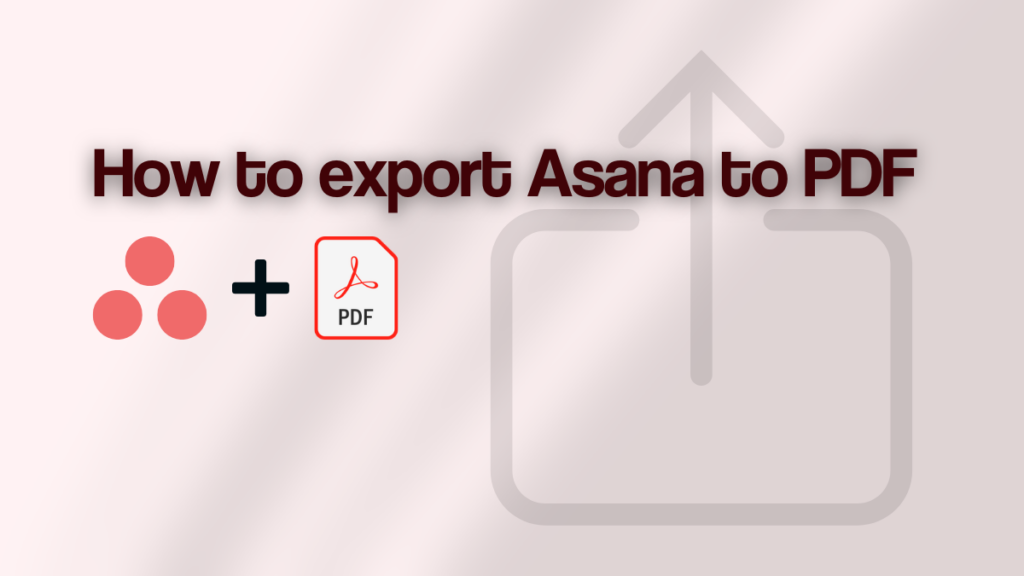 Asana and PDF logos with text "How to export Asana to PDF"