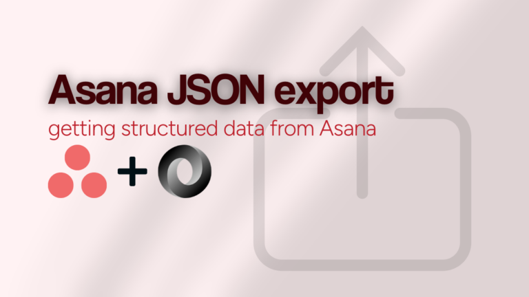 Asana and JSON logos with text "Asana JSON export getting structured data from Asana"