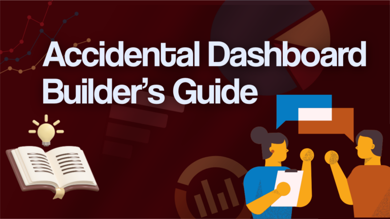 Image of a book and people talking with text "Accidental Dashboard Builder’s Guide"